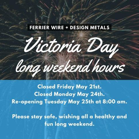 Ferrier Wire: Victoria Day Long Weekend Hours